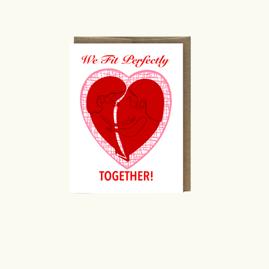 We Fit Perfectly Valentine's Day Greeting Card